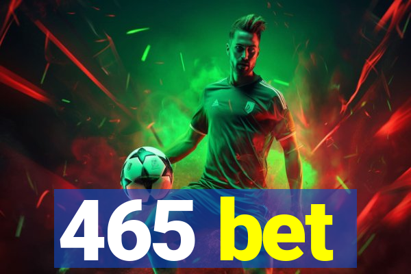 465 bet